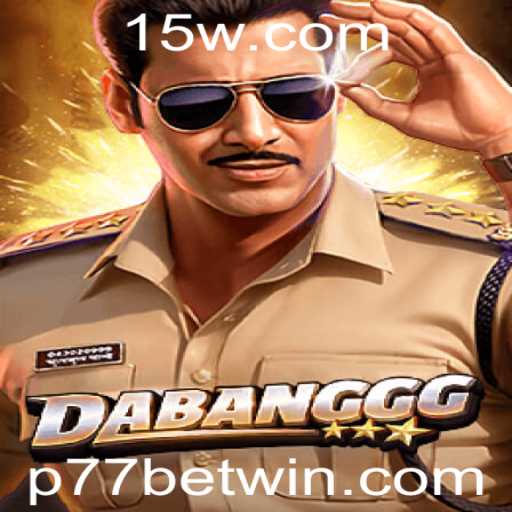 DABANGGG: A Nova Sensação no Mundo dos Jogos com P77 Bet